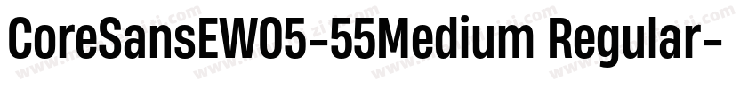 CoreSansEW05-55Medium Regular字体转换